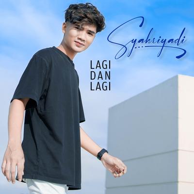 Lagi Dan Lagi By Syahriyadi's cover