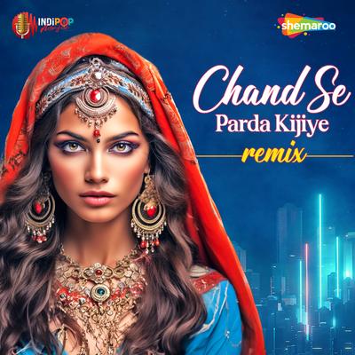 Chand Se Parda Kijiye Remix's cover