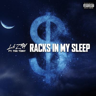 Racks In My Sleep (feat. TKK Tony) By Lil Zay, TKK Tony's cover