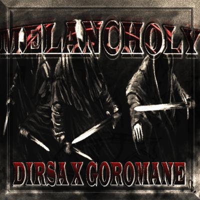 MELANCHOLY By DIRSA, GOROMANE's cover