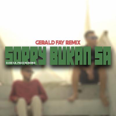 Sorry Bukan Sa (Gerald Fay Remix)'s cover