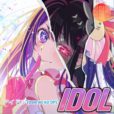 IDOL アイドル (Oshi no ko OP) By FUKUSHU BAND's cover