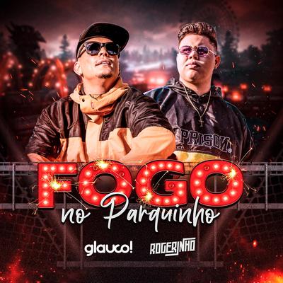 Fogo no Parquinho By Rogerinho, Glauco!'s cover