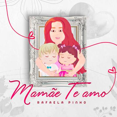 Mamãe, Te Amo's cover
