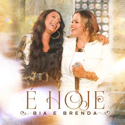 É Hoje By Bia e Brenda's cover