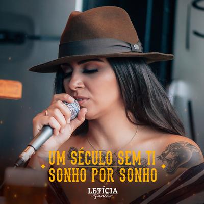 Um Século Sem Ti / Sonho por Sonho By Leticia Santos's cover