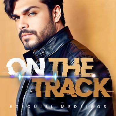 On the Track By Ezequiel Medeiros's cover