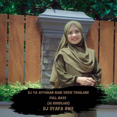 Dj Ya Ayyuhan Nabi Versi Thailand Full Bass (Ai Khodijah)'s cover