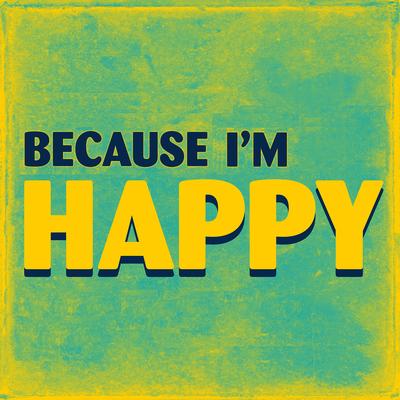 Because I'm Happy's cover