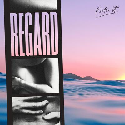 Ride It By Regard's cover