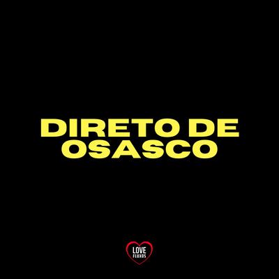 Direto de Osasco By DJ Roca, Love Fluxos, A Voz dos Bailes's cover