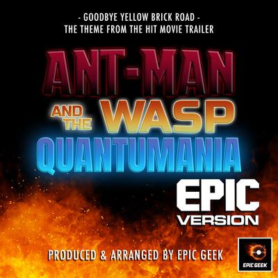 Goodbye Yellow Brick Road (From "Ant-Man and The Wasp: Quantumania Trailer") (Epic Version)'s cover