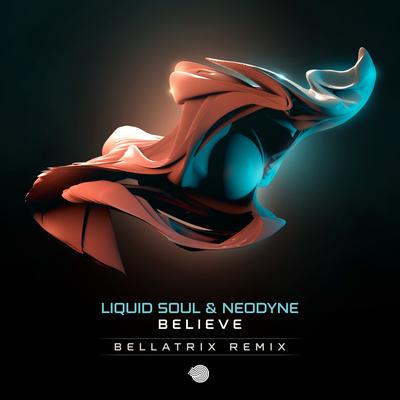 Believe By Liquid Soul, Neodyne, Bellatrix's cover