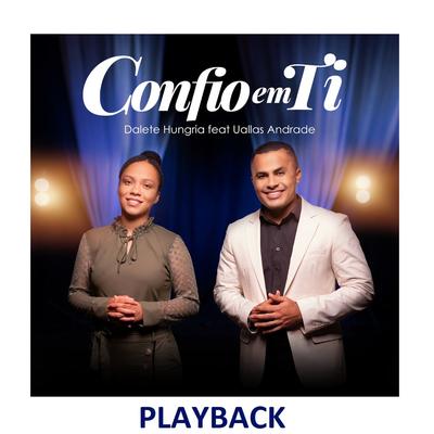 Confio em Ti (Playback) By Dalete Hungria, Uallas Andrade's cover