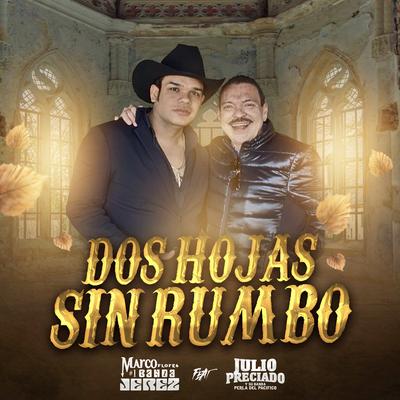 DOS HOJAS SIN RUMBO By Marco Flores Y La Jerez, Julio Preciado y su Banda Perla del Pacifico's cover