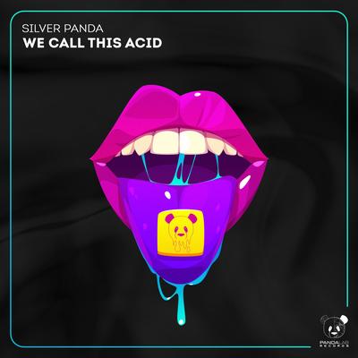 We Call This Acid By Silver Panda's cover