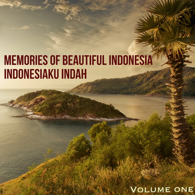 Memories of Beautiful Indonesia; Indonesiaku Indah  1's cover