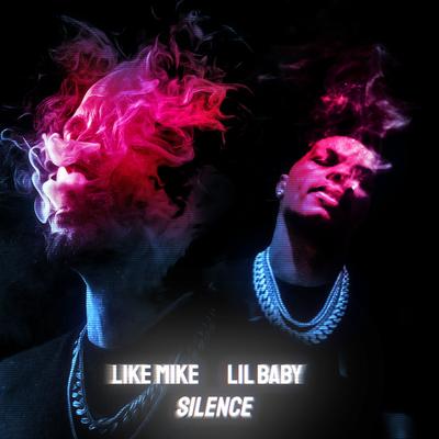 Silence (feat. Lil Baby) By Lil Baby, Like Mike's cover