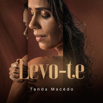 Levo-te By Tanda Macêdo's cover