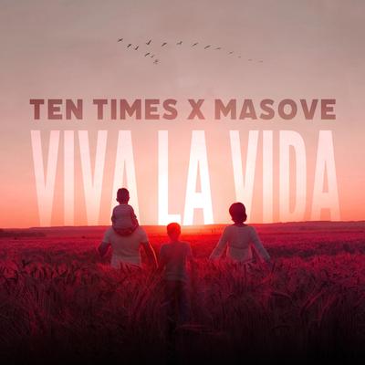 Viva La Vida By TEN TIMES, Masove's cover