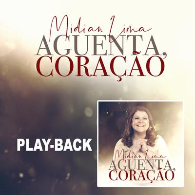Aguenta Coração (Playback) By Midian Lima's cover