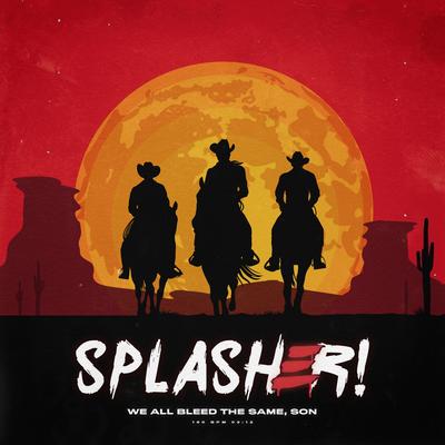 We All Bleed the Same, Son By Splasher!'s cover