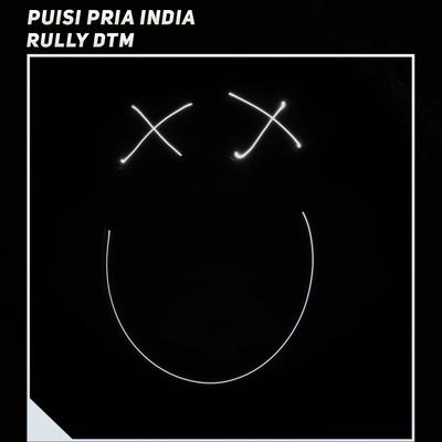 Puisi Pria India By Rully DTM's cover