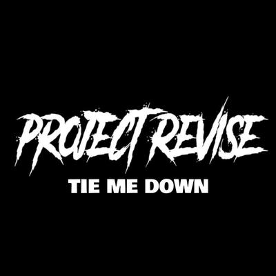Tie Me Down By Project Revise's cover