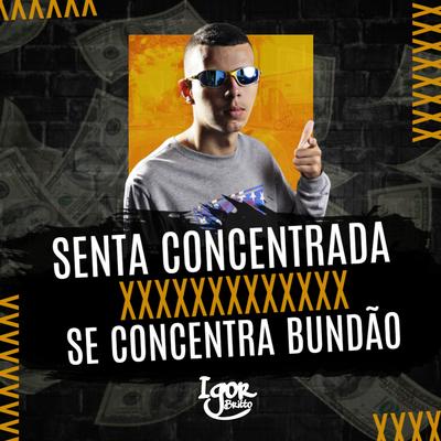 Rave Senta Concentrada Vs Concentra Bundão (feat. Mc Mari & MC Hollywood) By DJ Igor Britto, MC Mari, MC Hollywood's cover