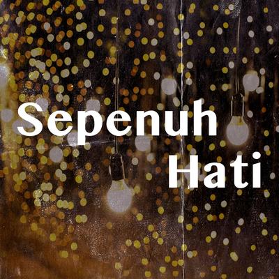 Sepenuh Hati's cover