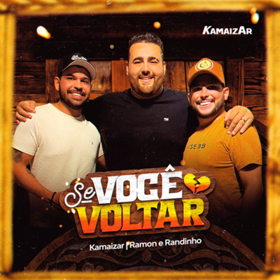 Se Você Voltar By Kamaizar, Ramon e Randinho's cover