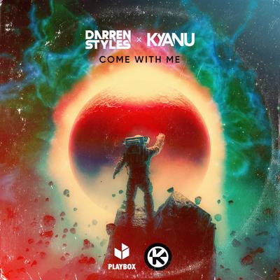 Come with Me By Darren Styles, KYANU's cover