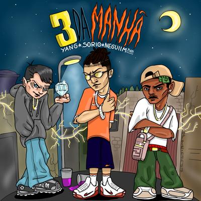 3 da Manha (feat. Neguiim,Sorio)'s cover