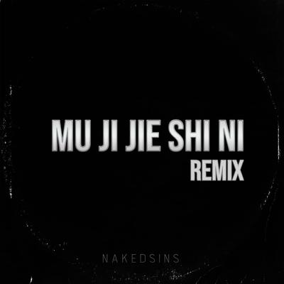 Mu Ji Jie Shi Ni (Remix)'s cover