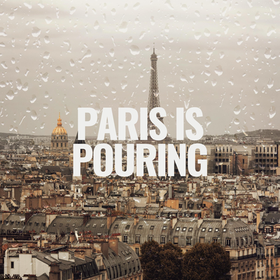 Paris Is Pouring's cover