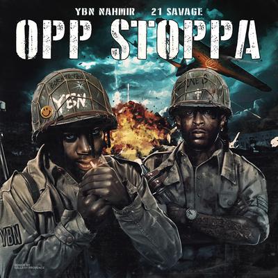 Opp Stoppa (feat. 21 Savage) By 21 Savage, YBN Nahmir's cover