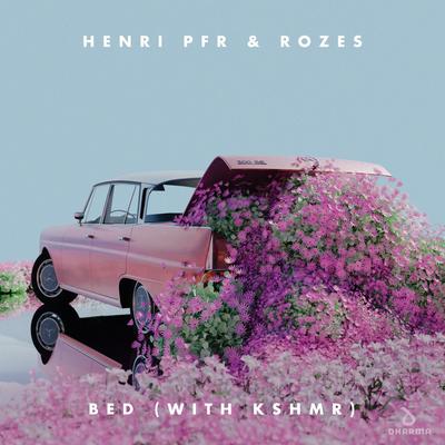 Bed (with KSHMR) By ROZES, KSHMR, Henri PFR's cover