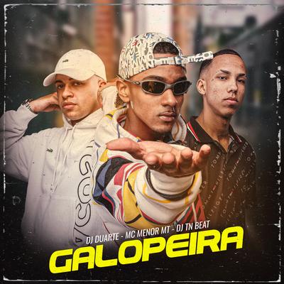 Galopeira (Remix) By DJ TN Beat, MC Menor MT, DJ DUARTE's cover