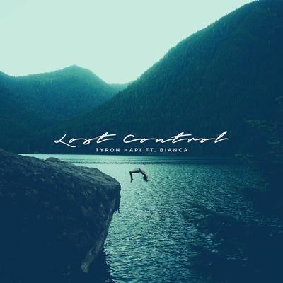 Lost Control (feat. Bianca) By Bianca, Tyron Hapi's cover