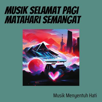 Musik Selamat Pagi Matahari Semangat's cover