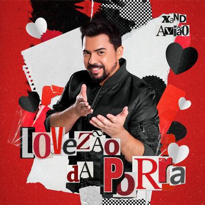 Lovezão da Porra By Xand Avião's cover