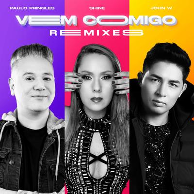 Vem Comigo (John W Sarra Sarra Remix) By John W, Shine, Paulo Pringles's cover