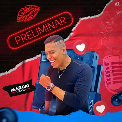 Preliminar By MARCIO LEAL's cover