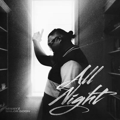 All Night (feat. Sailor Goon) By Mwayz, Sailor Goon's cover