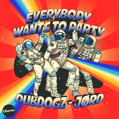 Everybody Wants to Party By Dubdogz, JØRD's cover
