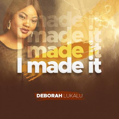 I Made It By Deborah Lukalu's cover