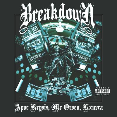 BREAKDOWN By KXNVRA, Apoc Krysis, MC ORSEN's cover