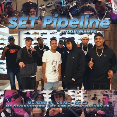 Set Pipeline By Rage Massive Records, MC Rene JR, Mc G8, MC Neguinho BDP, MC Vini PR, Mc Nathan ZK, Gr Mc, Taramps's cover