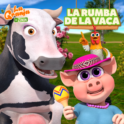 La Rumba De La Vaca By El Reino Infantil, La Granja de Zenón's cover