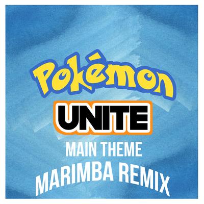Pokémon Unite Main Theme (Marimba Remix)'s cover